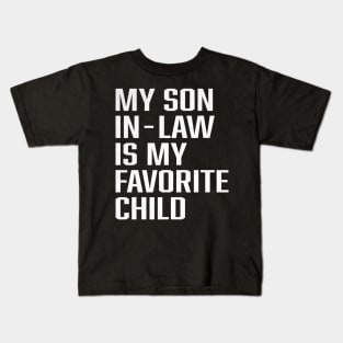 My Son In Law Is My Favorite Child Funny Family Humor Retro Kids T-Shirt